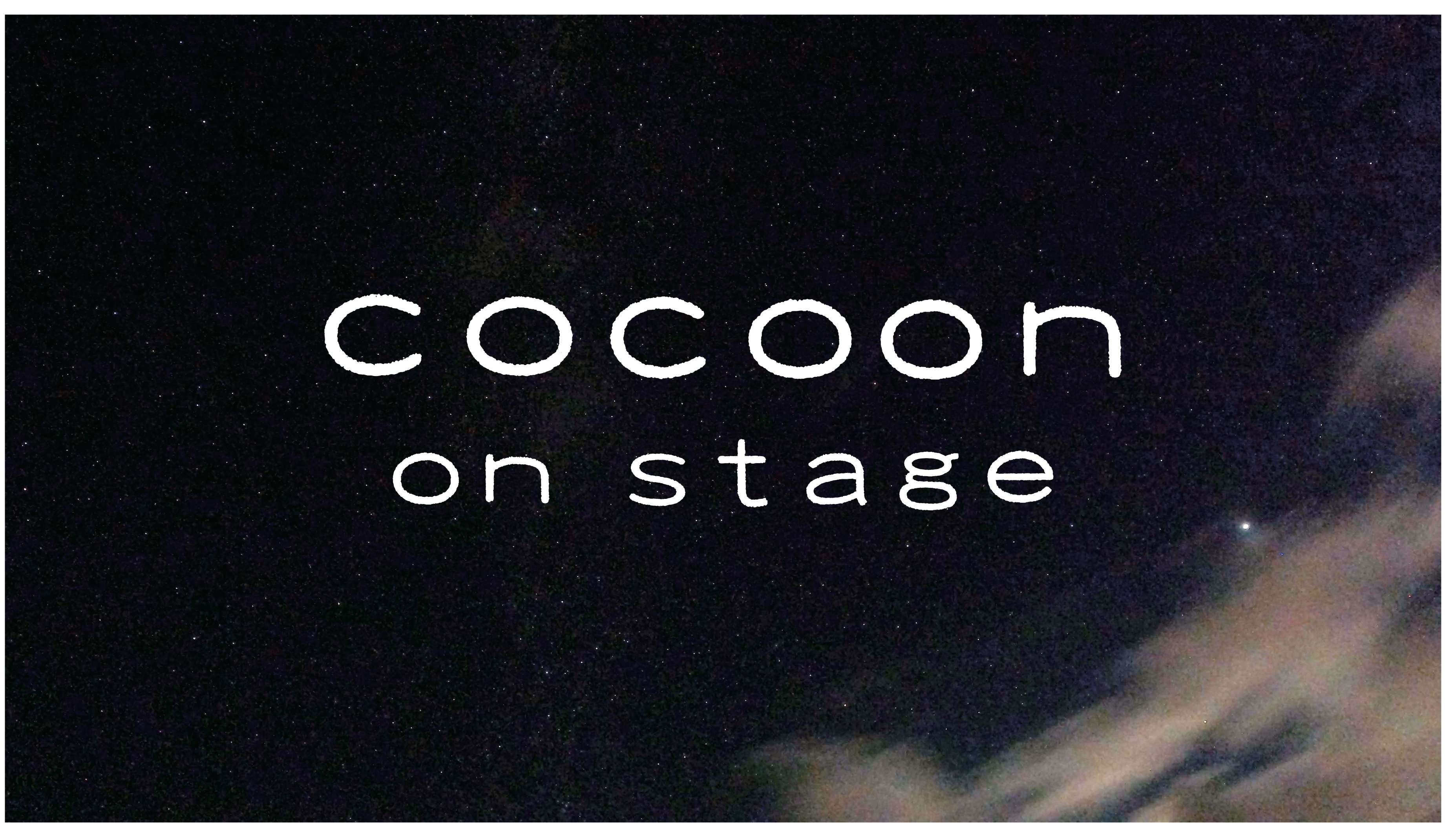 cocoon on stage